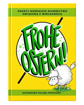 Frohe Ostern. Słownictwo i tradycje wielkanocne